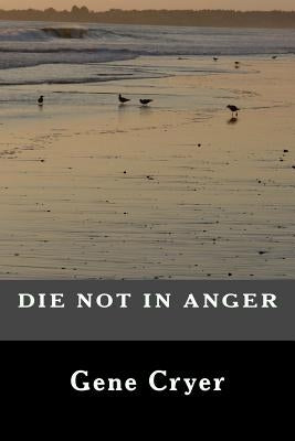 Die Not in Anger by Cryer, Gene