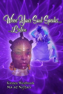 When Your Soul Speaks... Listen by Westbrook, Kirsten