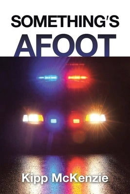 Something's Afoot by McKenzie, Kipp