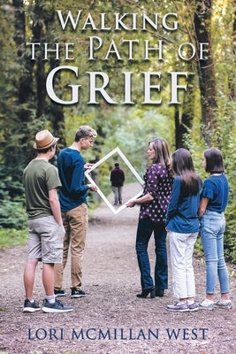 Walking the Path of Grief by West, Lori McMillan