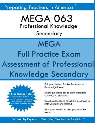 MEGA 063 Professional Knowledge Secondary: Missouri Educator Gateway Assessments by America, Preparing Teachers in