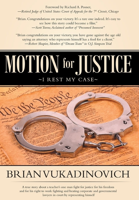 Motion for Justice: I Rest My Case by Vukadinovich, Brian