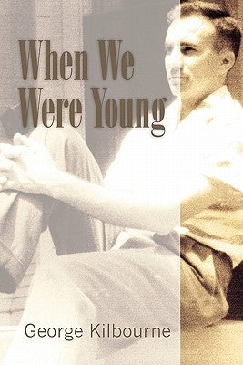 When We Were Young by Kilbourne, George