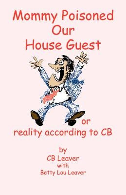 Mommy Poisoned Our House Guest by Leaver, S. C.