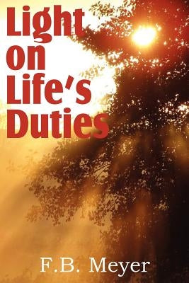 Light on Life's Duties by Meyer, F. B.