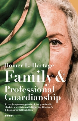 Family And Professional Guardianship by Hartage, Homer L.