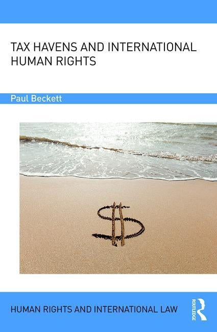 Tax Havens and International Human Rights by Beckett, Paul