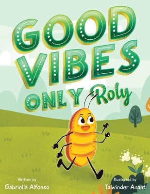 Good Vibes Only Roly by Alfonso, Gabriella