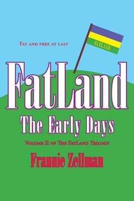 Fatland: The Early Days by Zellman, Frannie