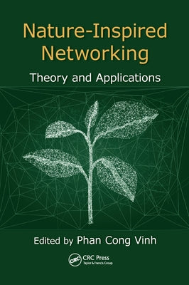 Nature-Inspired Networking: Theory and Applications by Cong-Vinh, Phan