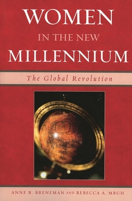 Women in the New Millennium: The Global Revolution by Breneman, Anne R.