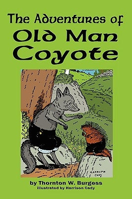 The Adventures of Old Man Coyote by Burgess, Thornton W.