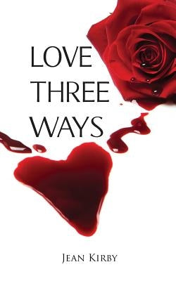 Love Three Ways by Kirby, Jean