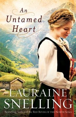An Untamed Heart by Snelling, Lauraine