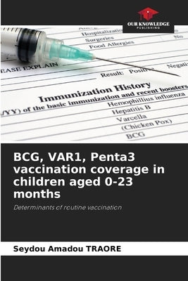 BCG, VAR1, Penta3 vaccination coverage in children aged 0-23 months by Traore, Seydou Amadou
