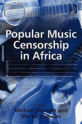 Popular Music Censorship in Africa by Cloonan, Martin