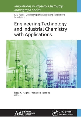 Engineering Technology and Industrial Chemistry with Applications by Haghi, Reza K.