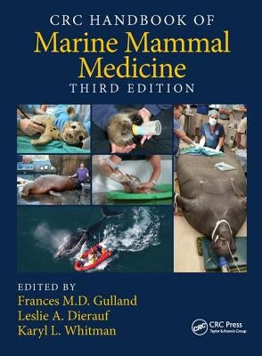 CRC Handbook of Marine Mammal Medicine by Dierauf, Leslie A.