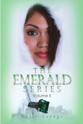 The Emerald Series: Volume II by Savage, Kelly