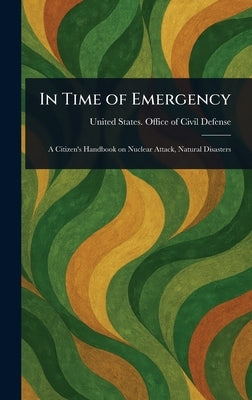 In Time of Emergency by Defense, United States Office of Civil