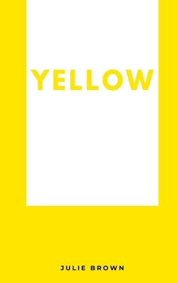 Yellow by Brown, Julie