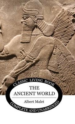 The Ancient World by Malet, Albert