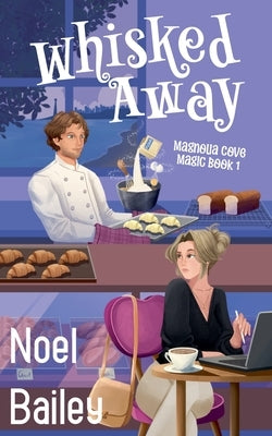Whisked Away by Bailey, Noel