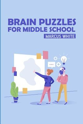 Brain Puzzles For Middle School: Battleships Puzzles by White, Marcus