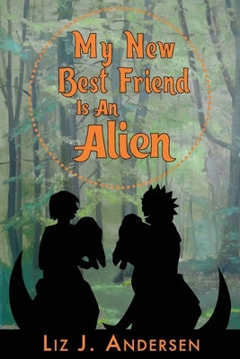 My New Best Friend Is an Alien by Andersen, Liz J.