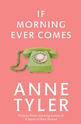 If Morning Ever Comes by Tyler, Anne