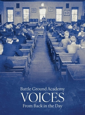 Battle Ground Academy - Voices From Back in the Day by Clements, Paul