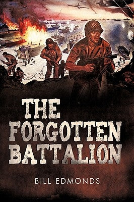 The Forgotten Battalion by Bill Edmonds, Edmonds
