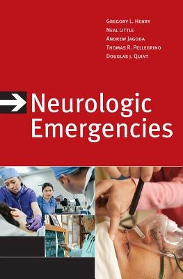 Neurologic Emergencies by Henry, Gregory L.