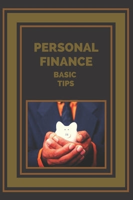 Personal Finance: Basic Tips for Managing Your Finances by Libres, Mentes