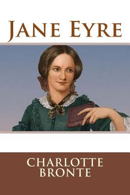 Jane Eyre by Bronte, Charlotte