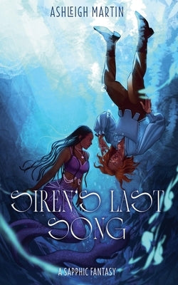 Siren's Last Song by Martin, Ashleigh