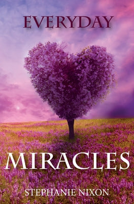 Everyday Miracles by Nixon, Stephanie