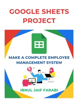 Google Sheet Project: Make a Complete Employee Management System by Farabi, Ibnul Jaif
