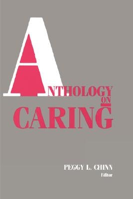 Anthology on Caring: . by Chinn, Peggy L.