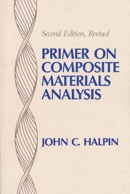 Primer on Composite Materials Analysis (revised) by Halpin, John C.