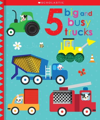 5 Big and Busy Trucks: Scholastic Early Learners (Touch and Explore) by Scholastic