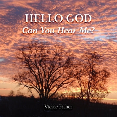 Hello God Can You Hear Me by Fisher, Vickie
