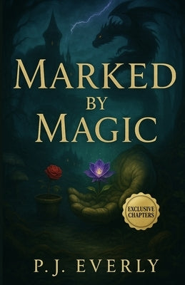 Marked By Magic: Fairy Tale Retellings with Magic, Heat, and Fated Desire by Everly, P. J.