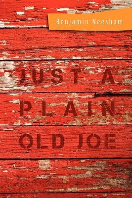 Just a Plain Old Joe by Neesham, Benjamin