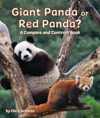 Giant Panda or Red Panda? a Compare and Contrast Book by Schmitz, Chris