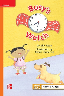 Reading Wonders Leveled Reader Busy's Watch: Approaching Unit 3 Week 1 Grade 1 by McGraw Hill