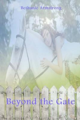 Beyond the Gate by Armstrong, Bethanie