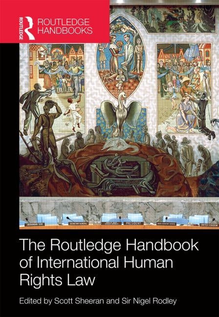 Routledge Handbook of International Human Rights Law by Sheeran, Scott