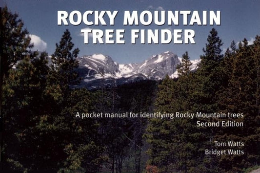 Rocky Mountain Tree Finder: A Pocket Manual for Identifying Rocky Mountain Trees by Watts, Tom