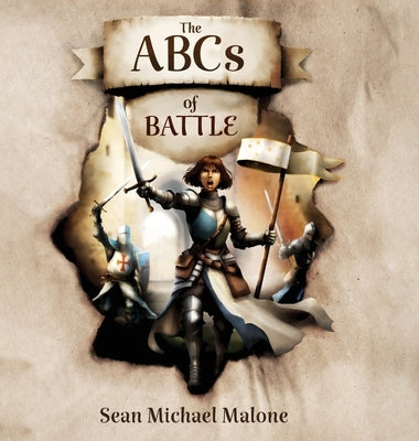 The ABCs of Battle by Malone, Sean Michael